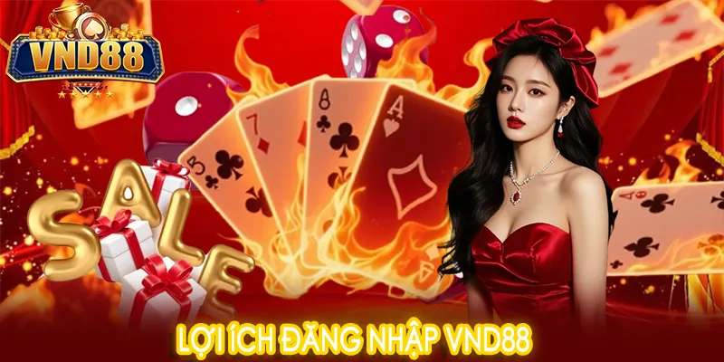 Lợi ích đăng nhập VND88
