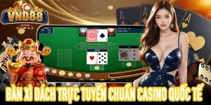 Xì Dách chuẩn quốc tế kết hợp chiến thuật và nổ hũ