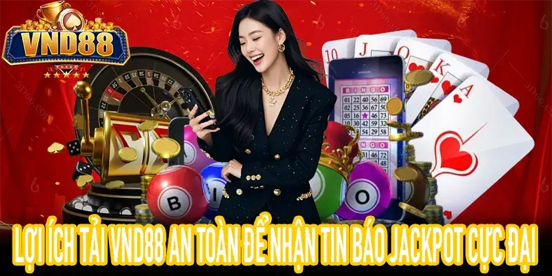 Giao diện app khi tải VND88 an toàn có báo Jackpot nổ